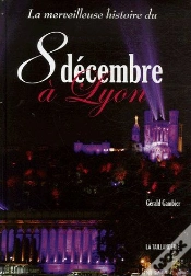 Capa do artigo La Merveilleuse Histoire Du 8 Décembre À Lyon