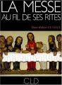 La Messe Au Fil De Ses Rites - Preview