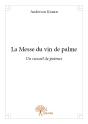 La Messe Du Vin De Palme - Preview