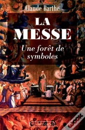 La Messe, Une Foret De Symboles