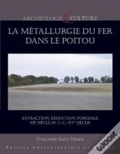 Capa do artigo La Métallurgie Du Fer Dans Le Poitou ; Extraction, Réduction, Forgeage (Iiie Siècle Av. J.-C.-Xve Siècle)