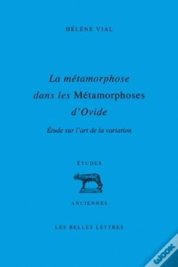 Capa do artigo La Métamorphose Dans Les Métamorphoses D'Ovide ; Étude Sur L'Art De La Variation
