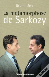 La Metamorphose De Nicolas Sarkozy