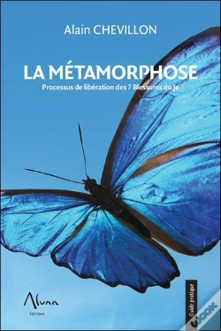 Capa do artigo La Métamorphose ; Processus De Libération Des 7 Blessures Du Je