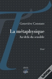 La Metaphysique - Au-Dela Du Sensible