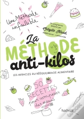 La Méthode Anti-Kilos ; Les Miracles Du Rééquilibrage Alimentaire