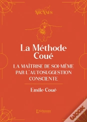 Capa do artigo La Méthode Coué - La Maîtrise De Soi-Même Par L