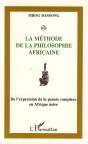 La Méthode De La Philosophie Africaine ; De L'Expression De La Pensée Complexe En Afrique Noire - Preview