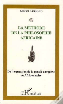 Capa do artigo La Méthode De La Philosophie Africaine ; De L'Expression De La Pensée Complexe En Afrique Noire