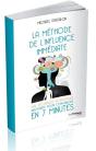 La Méthode De L'Influence Immédiate ; Une Technique Scientifique Innovante Pour Convaincre En 7 Minutes - Preview