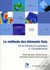 La Méthode Des Éléments Finis Tome 2 ; De La Théorie À La Pratique ; Compléments