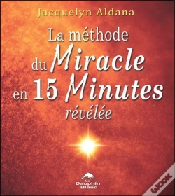 Capa do artigo La Méthode Du Miracle En 15 Minutes Révélée