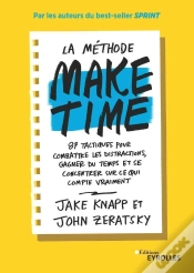Capa do artigo La Méthode Make Time ; 87 Tactiques Pour Combattre Les Distractions, Gagner Du Temps Et Se Concentrer