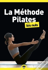 La Méthode Pilates Pour Les Nuls (2e Édition)