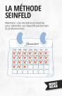 La Méthode Seinfeld : Maintenir Une Discipline Productive Pour Atteindre Ses Objectifs Personnels Et Professionnels - Preview