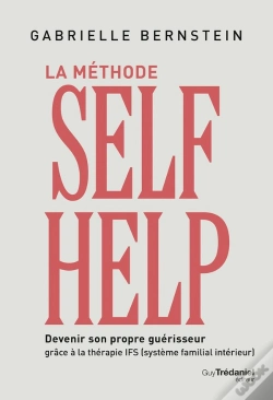 Capa do artigo La Méthode Self Help : Devenir Son Propre Guérisseur Grâce À La Thérapie Ifs (Système Familial Intérieur)