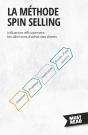 La Méthode Spin Selling : Influencer Efficacement Les Décisions D'Achat Des Clients - Preview