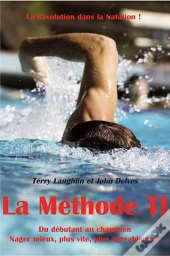 La Methode T.I., Une Revolution En Natation ; Du Debutant Au Champion, Prenez Plaisir A Mieux Nager