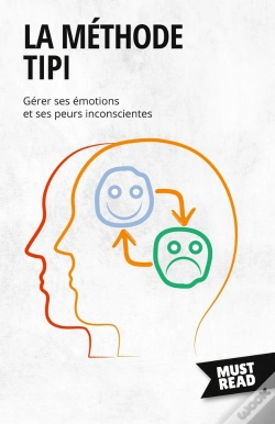 Capa do artigo La Méthode Tipi : Gérer Ses Émotions Et Ses Peurs Inconscientes