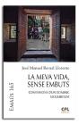 La Meva Vida, Sense Embuts - Preview