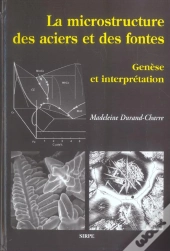 La Microstructure Des Aciers Et Des Fontes ; Genese Et Interpretation