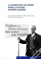 La Migration Italienne Dans La Suisse D'Après-Guerre