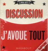 La Mini-Boîte À Discussion, J'Avoue Tout !