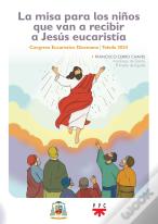 La Misa Para Los Niños Que Van A Recibir A Jesus Eucaristia