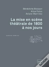 La Mise En Scène Théâtrale De 1800 À Nos Jours