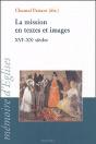 La Mission En Textes Et Images ; Xvi-Xx Siècles - Preview