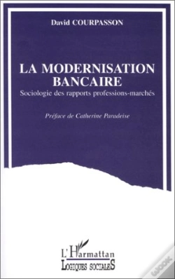 Capa do artigo La Modernisation Bancaire ; Sociologie Des Rapports Professions-Marchés