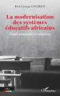La Modernisation Des Systèmes Éducatifs Africains : Étude Comparée Et Solutions - Preview