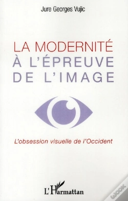 Capa do artigo La Modernité À L'Épreuve De L'Image ; L'Obession Visuelle De L'Occident