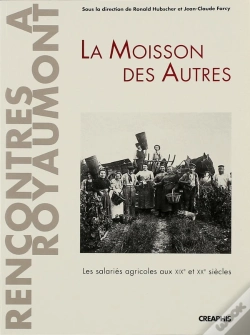 Capa do artigo La Moisson Des Autres ; Les Salariés Agricoles Aux Xix Et Xx Siècles