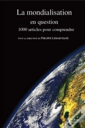 La Mondialisation De A À Z ; 1000 Articles Pour Comprendre