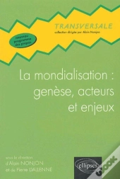 La Mondialisation : Genèse, Acteurs Et Enjeux