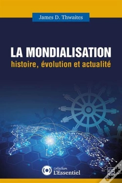 Capa do artigo La Mondialisation : Histoire, Évolution Et Actualité