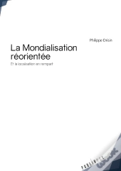 La Mondialisation Réorientée ; Et La Localisation En Rempart