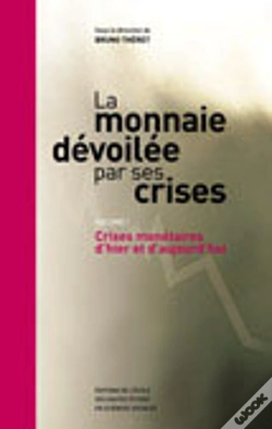 Capa do artigo La Monnaie Dévoilée Par Ses Crises Tome 1 ; Crises Monétaires D'Hier E T D'Aujourd'Hui