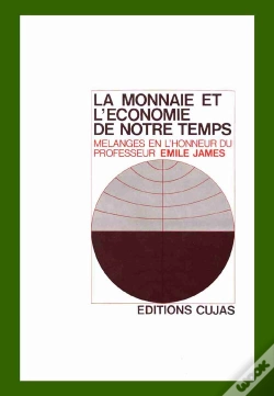 Capa do artigo La Monnaie Et L'Économie De Notre Temps ; Mélanges En L'Honneur Du Professeur Emile James