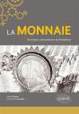 La Monnaie ; Fonctions, Mécanismes Et Évolutions - Preview