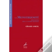 La Monstruosité ; Réflexions Sur La Nature Humaine
