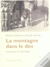 La Montagne Dans Le Dos : Impressions Du Pays Dogon
