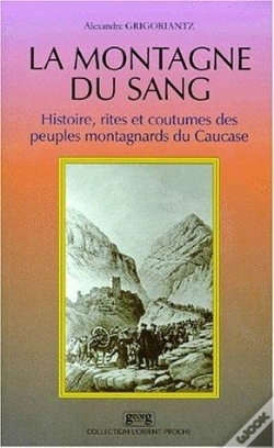 Capa do artigo La Montagne Du Sang Histoire Rites Et Coutumes Des Peuples Montagnards Du Caucase