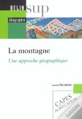 La Montagne ; Une Approche Geographique