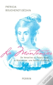 La Montansier De Versailles Au Plais-Royal - Une Femme D'Affaires