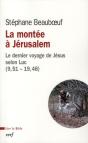 La Montée À Jérusalem ; Le Dernier Voyage De Jésus Selon Luc (9,51 - 19,48) - Preview