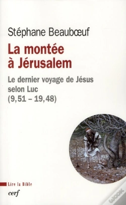 Capa do artigo La Montée À Jérusalem ; Le Dernier Voyage De Jésus Selon Luc (9,51 - 19,48)