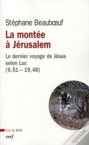 Capa do artigo La Montée À Jérusalem ; Le Dernier Voyage De Jésus Selon Luc (9,51 - 19,48)