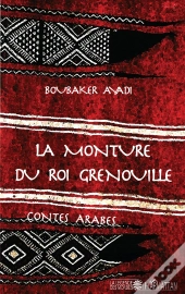 La Monture Du Roi Grenouille ; Contes Arabes